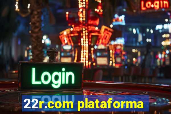 22r.com plataforma